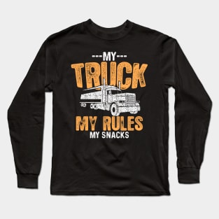 My Truck My Rules My Snacks Long Sleeve T-Shirt